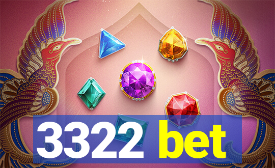 3322 bet